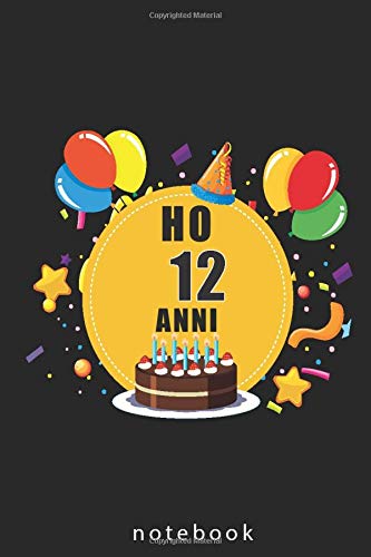 ho 12 anni: Buon compleanno! Idea regalo quaderno 80 pagine 6x9 per scrivere appunti