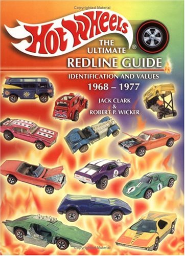 Hot Wheels the Ultimate Redline Guide Identification and Values 1968-1977