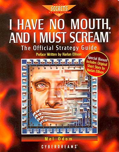 I Have No Mouth and I Must Scream: The Official Strategy Guide (Secrets of the games series)