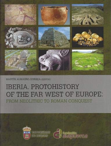 Iberia. Protohistory of the Far West of Europe: From Neolithic to Roman Conquest