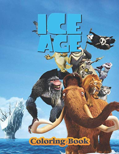 Ice Age Coloring Book: Great Gifts For Kids Who Love Ice Age. A Lot Of Incredible Illustrations Of Ice Age For Kids To Relax And Relieve Stress. Ice Age Colouring Book