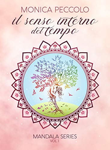 Il senso interno del tempo: Mandala Series #1 (Italian Edition)