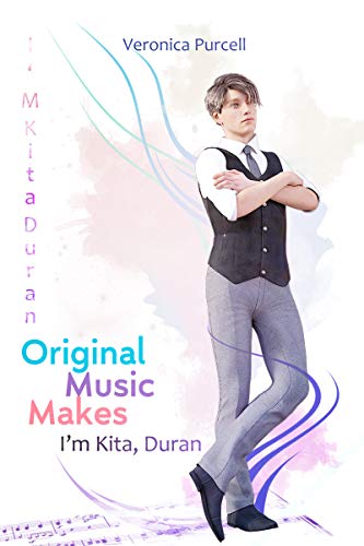 I'm Kita, Duran: Original Music Makes (English Edition)