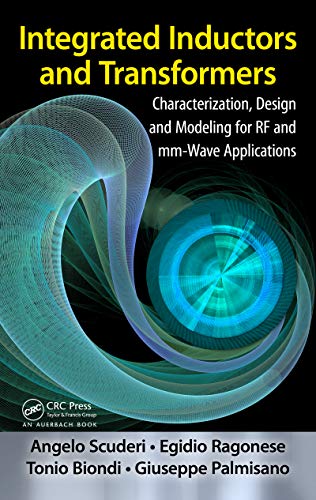 Integrated Inductors and Transformers: Characterization, Design and Modeling for RF and MM-Wave Applications (English Edition)