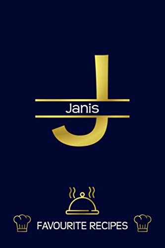 Janis: Favourite Recipes - Personalized Name Cookbook To Write In - Initial Monogram Letter - Free Space For Notes, Gift For Baking - Golden (6x9, 111 Pages)