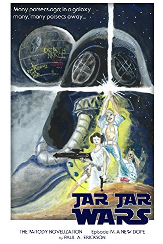 Jar Jar Wars, Episode IV: A New Dope: The Novelization Parody (Jar Jar Wars (The Novelization Parody Series) Book 4) (English Edition)