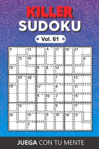KILLER SUDOKU Vol. 61: Collection of 100 different Killer Sudokus for Adults | Easy and Advanced | Perfectly to Improve Memory, Logic and Keep the Mind Sharp | One Puzzle per Page | Includes Solutions