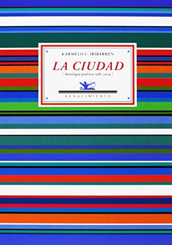 La Ciudad: Antología poética, 1985-2008 (Tercera edición ampliada) (Antologías)