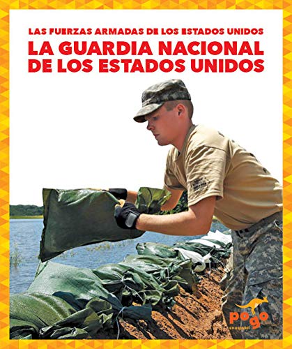 La Guardia Nacional de Los Estados Unidos (U.S. National Guard) (Las Fuerzas Armadas De Los Estados Unidos/ U.s. Armed Forces)