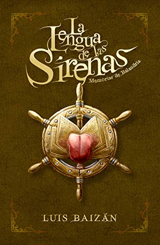 La Lengua de las Sirenas: Memorias de Balandria. Una novela corta de fantasía, misterio y aventuras para todas las edades.