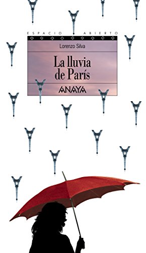 La lluvia de París: Trilogía de Getafe, III (LITERATURA JUVENIL (a partir de 12 años) - Espacio Abierto nº 85)