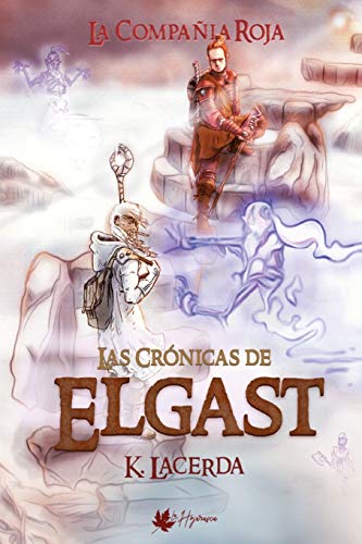 Las crónicas de Elgast: La Compañía Roja: 1 (LAS CRONICAS DE ELGAST)