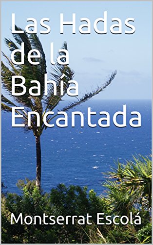 Las Hadas de la Bahía Encantada (El Planeta Azul nº 1)