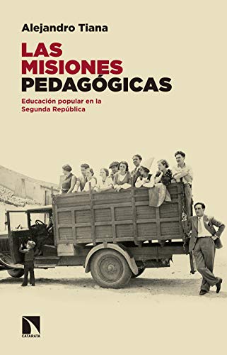 Las misiones pedagógicas: Educación popular en la Segunda República (COLECCION MAYOR)