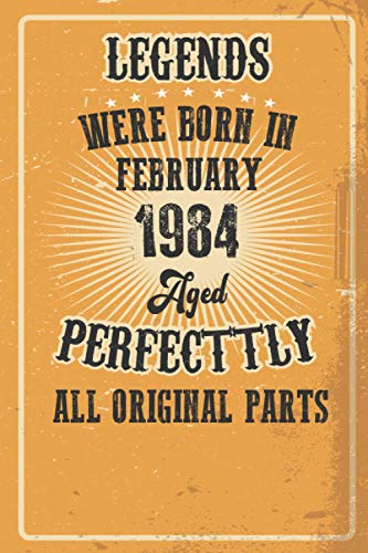 Legends Were Born In February 1984 Aged Perfecttly Original Parts: Vintage Notebook 6x9" - Birthday gift for Legends Were Born In February 1984
