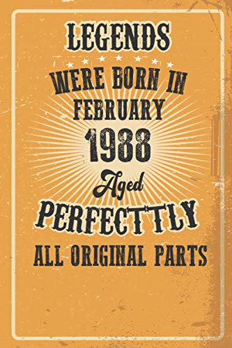 Legends Were Born In February 1988 Aged Perfecttly Original Parts: Vintage Notebook 6x9" - Birthday gift for Legends Were Born In February 1988