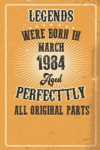 Legends Were Born In March 1984 Aged Perfecttly Original Parts: Vintage Notebook 6x9" - Birthday gift for Legends Were Born In March 1984