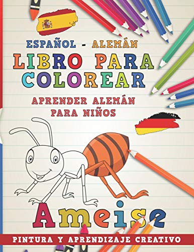 Libro para colorear Español - Alemán I Aprender alemán para niños I Pintura y aprendizaje creativo: 1 (Aprender idiomas)