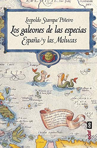 los galeones de las especias: España y las Molucas (Crónicas de la Historia)