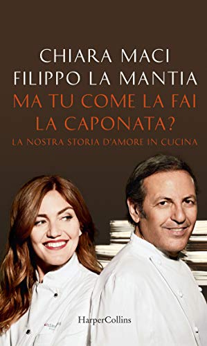 Ma tu come la fai la caponata? (Italian Edition)