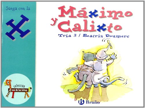 Máximo y Calixto: Juega con la x (Castellano - A Partir De 3 Años - Libros Didácticos - El Zoo De Las Letras)
