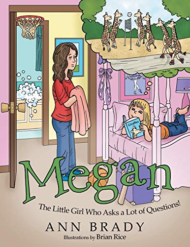 Megan: The Little Girl Who Asks a Lot of Questions!