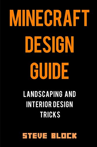 Minecraft Design Guide: Landscaping and Interior Design Tricks. Learn to Build Objects like Thrones, Beach Umbrellas, and Houses with Depth and Style.