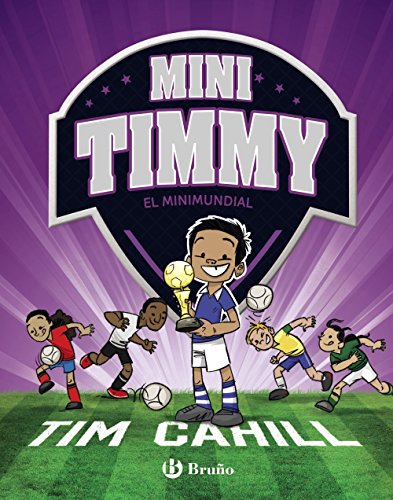 Mini Timmy - El Minimundial (Castellano - A PARTIR DE 6 AÑOS - PERSONAJES Y SERIES - Mini Timmy)