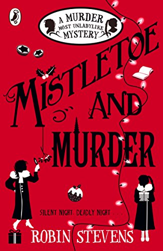 Mistletoe and Murder: A Murder Most Unladylike Mystery (English Edition)