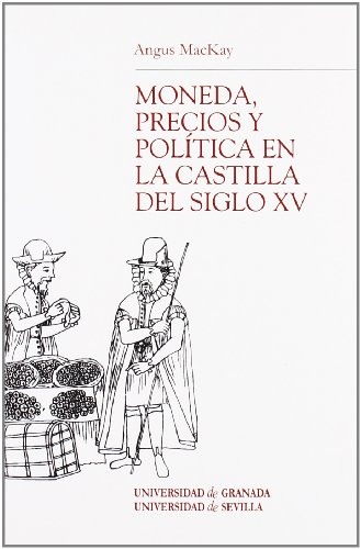 Moneda, precios y política en la Castilla del siglo XV (Monográfica Humanidades /Chronica Nova)