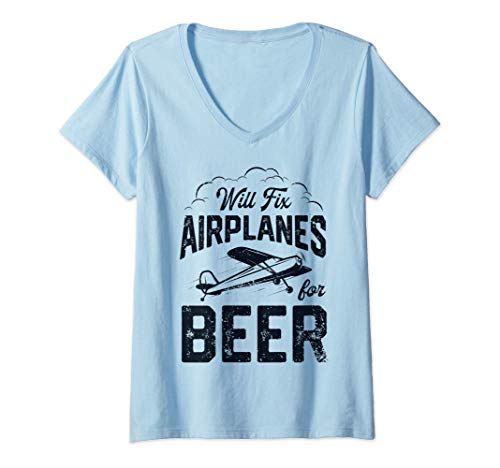 Mujer Aircraft Mechanic Will Fix Airplanes For Beer Funny Drinking Camiseta Cuello V