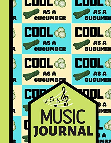 MUSIC JOURNAL: Cool As A Cucumber Vegetable Pattern Print - Music Songwriting Journal for Men, Teens, Students and Teachers