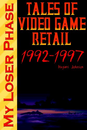 My Loser Phase: Tales of Video Game Retail 1992-1997 (English Edition)