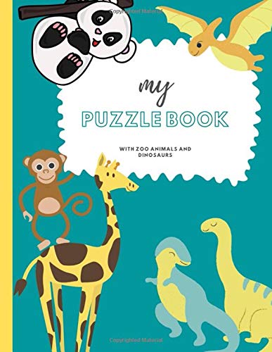 my puzzle book with zoo animals and dinosaurs: Employment book for children I Puzzle book for children I Colouring by numbers I Colouring book I Solving puzzles