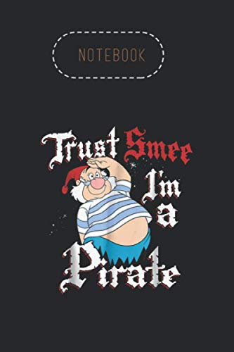 Notebook: Disney Peter Pan Trust Smee Im A Pirate Salute Wide College Lined Notebook Journal Notebook Gifts Black Cover Journal Size 6in - 9in - 125 Pages Write in Take Note