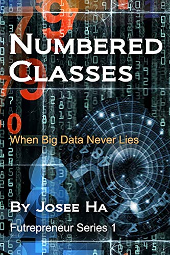 Numbered Classes: When Big Data Never Lies (Futrepreneur Book 1) (English Edition)