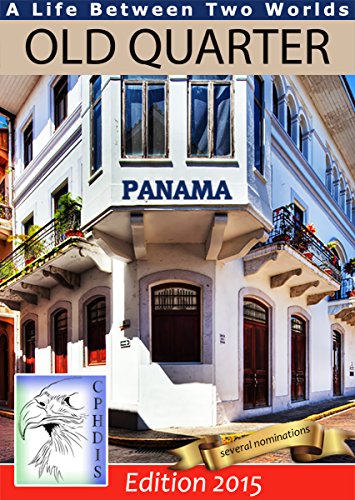 OLD QUARTER OF PANAMA: A LIFE BETWEEN TWO WORLDS (English Edition)