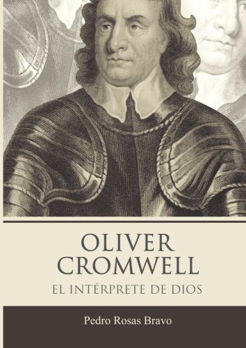 Oliver Cromwell. El intérprete de Dios