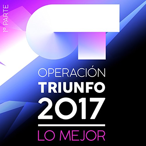 Operación Triunfo 2017 (Lo Mejor 1ª Parte)