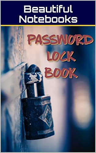 Password Lock Book: 6x9" 100 lined and numbered pages beautiful Diary/Notebook to organize, track and note all your passwords, so that you never forget them (English Edition)