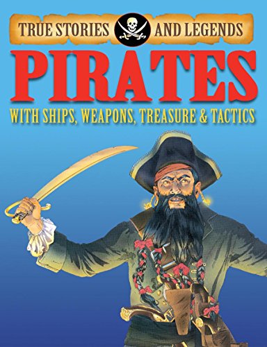 Pirates (True Stories And Legends)