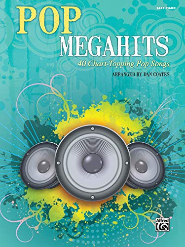 Pop Megahits: 40 Chart-Topping Pop Songs (Easy Piano)