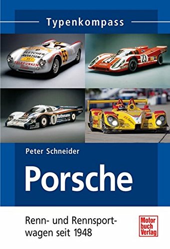 Porsche. Renn- und Rennsportwagen seit 1948