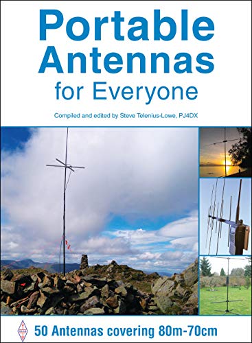 Portable Antennas for Everyone: 50 Antennas covering 80m - 70cm (English Edition)