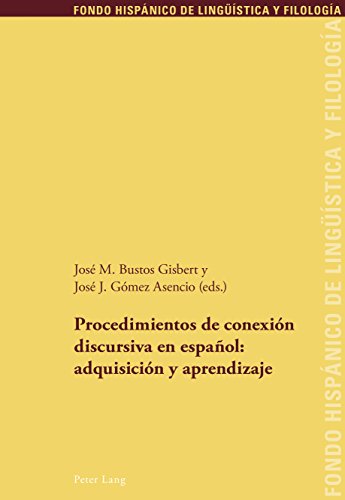 Procedimientos de conexión discursiva en español: adquisición y aprendizaje (Fondo Hispánico de Lingüística y Filología nº 18)
