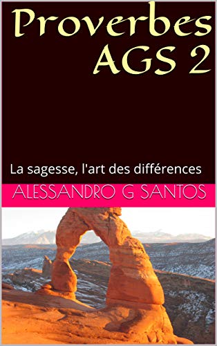 Proverbes AGS 2: La sagesse, l'art des différences (French Edition)