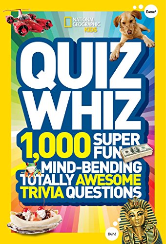 Quiz Whiz: 1,000 Super Fun, Mind-Bending, Totally Awesome Trivia Questions (National Geographic Kids-quiz Whiz)