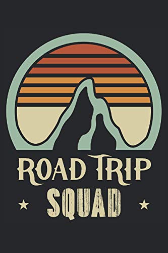 Road Trip Squad: Notebook or Journal 6 x 9" 110 Pages Wide Lined Interior Travel Journey Travelling Camping Adventure Trip