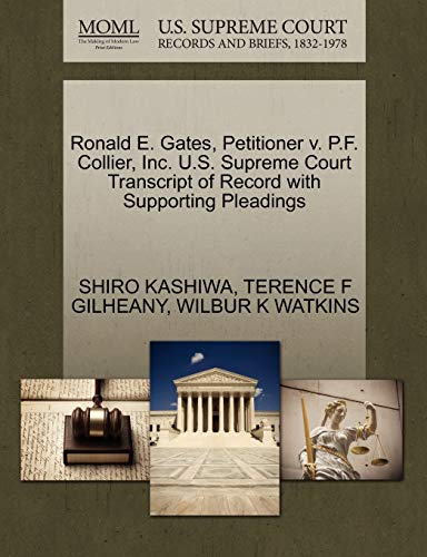 Ronald E. Gates, Petitioner v. P.F. Collier, Inc. U.S. Supreme Court Transcript of Record with Supporting Pleadings Ronald E. Gates, Petitioner v. P.F. Collier, Inc. U.S. Supreme Court Transcript of Record with Supporting Pleadings