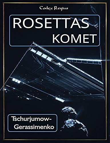 Rosettas Komet: Tschurjumow-Gerassimenko (German Edition)